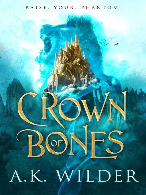 Title details for Crown of Bones by A.K. Wilder - Available